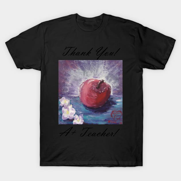 spring apple , Thank you! A+ teacher! T-Shirt by DlmtleArt